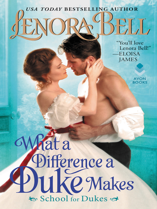 Title details for What a Difference a Duke Makes by Lenora Bell - Available